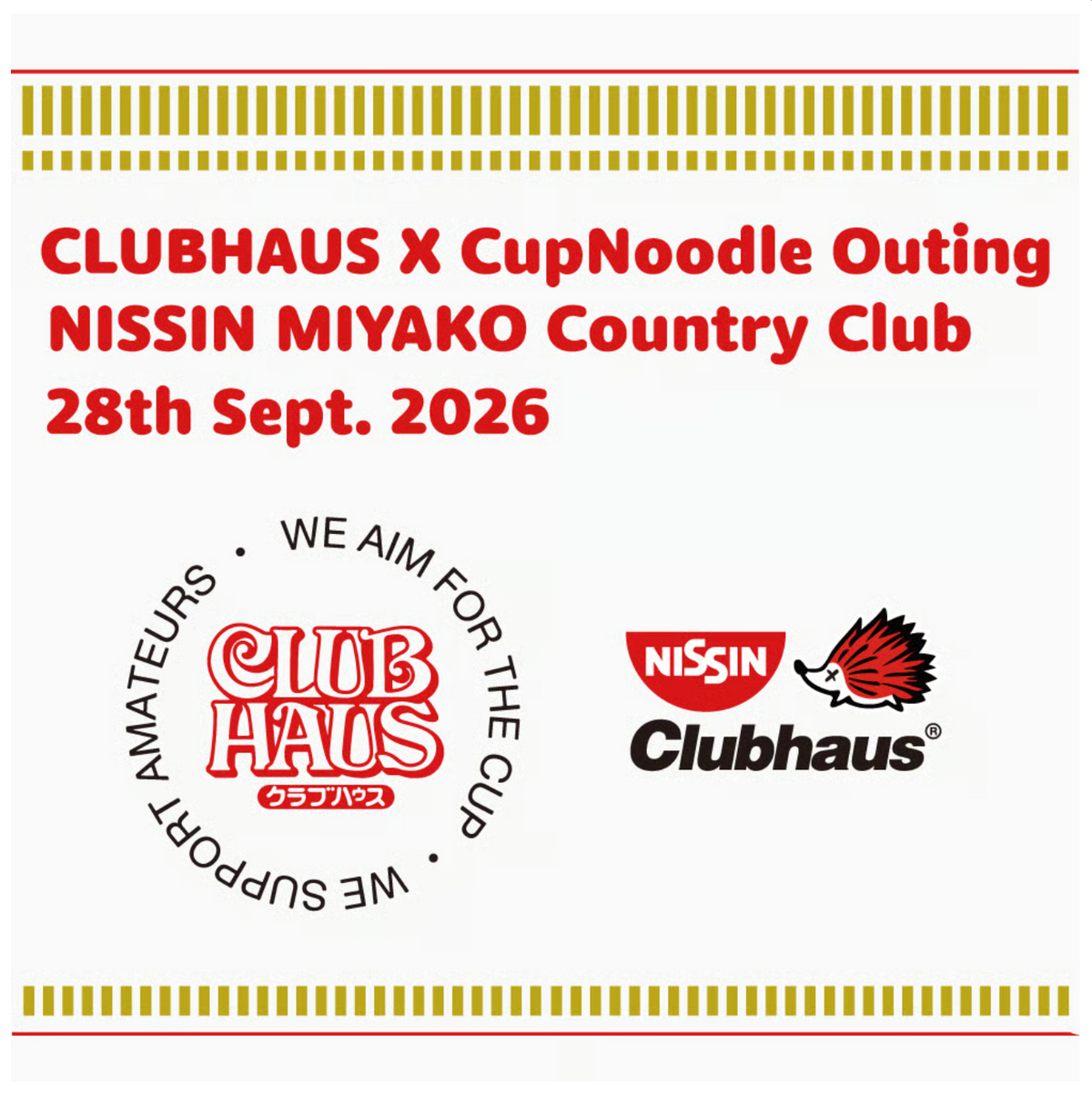 CLUBHAUS X CupNoodle Outing — Nissin Miyako Country Club, 28th Sept. 2026